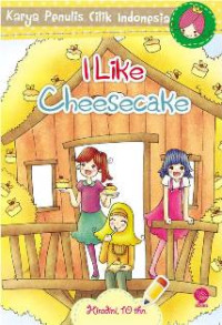Image of Karya Penulis Cilik Indonesia: I Like Cheesecake