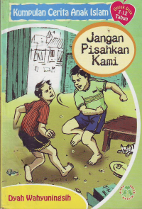 Image of Kumpulan Cerita Anak Islam: Jangan Pisahkan Kami